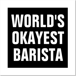 World's Okayest Barista Posters and Art